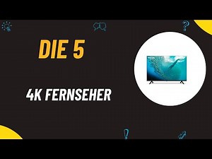 Die 5 Bester 4K Fernseher Test 2025 - Top 5 4K Fernseher Vergleich DEUTSCH