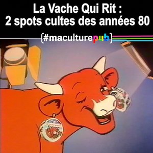 Alors que La Vache qui rit a récemment fêté ses 100 ans d'existence, voici 2 pubs qui devraient rappeler des souvenirs à toutes les personnes ayant grandi dans les années 80. #MaCulturePub | Culture Pub