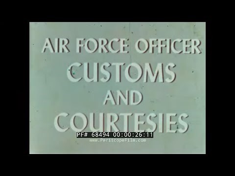 USAF OFFICER CUSTOMS AND COURTESIES 1964 U.S. AIR FORCE TRAINING & INDOCTRINATION FILM 68494