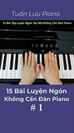 #1 - 15 Bài Luyện Ngón Tay Cho Người Học Piano Mà Không Cần Đàn - Luyện Chay - Rất Hay #shorts