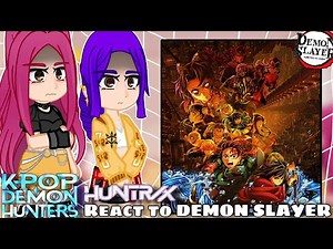 KPOP Demon Hunters reacts to Demon Slayer | KPDH X KNY | Demon Slayer | Gacha React