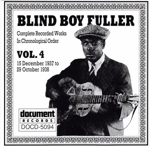 Blind Boy Fuller - Complete Recorded Works In Chronological Order Vol. 4 (15 December 1937 To 29 October 1938)