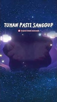 Tuhan pasti sanggup menolongku