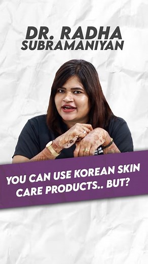 Dr Radha Subramaniyan MD(DVL), DNB(DVL) | Can we use Korean skin care products? | Dr Radha Subramaniyan #koreanskincare #koreanstyle #koreanskin #glassskin #skin #skincare... | Instagram