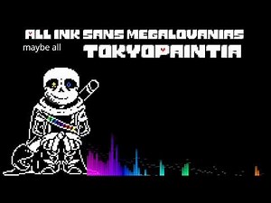 All(maybe) Ink Sans Megalovanias. [NEW YEAR AND 600 SUB SPECIAL]