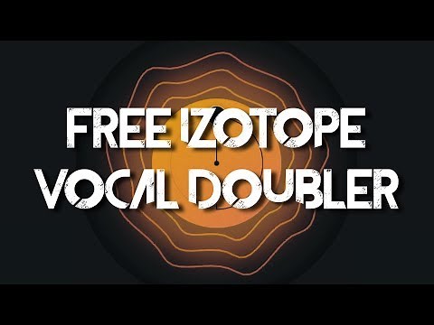 iZotope Vocal Doubler | FREE PLUG-IN WEEKLY