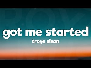 Troye Sivan - Got Me Started (Lyrics)