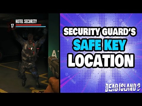 How To Find The Security Guard's Safe Key in Dead Island 2