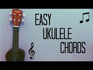 EASY UKULELE CHORDS FOR BEGINNERS!