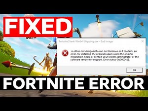 How To Fix Fortnite Error 0xc0000428 FortniteClient Win64 Shipping.exe Bad Image