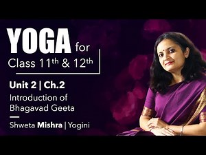Unit 2 | Chapter 2 | Introduction And Study Of Bhagavad Gita And Memorization Of Selected Slokas