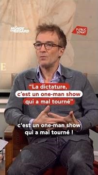 "Une dictature, c'est une one-man show qui a mal tourné !"