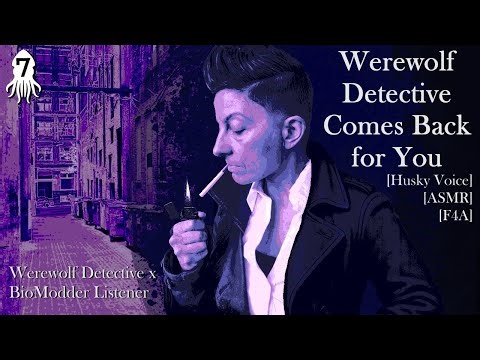ASMR Roleplay: Your Werewolf Detective Comes back for you