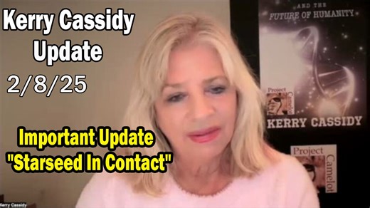 Kerry Cassidy Situation Update: "Kerry Cassidy & Lily Nova Important Update Feb 8, 2025"