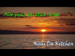 Aloo pyaz paratha recipe (Potato And Onion Stuffed Bread) By Nishi Da Kitchen #indiancuisine