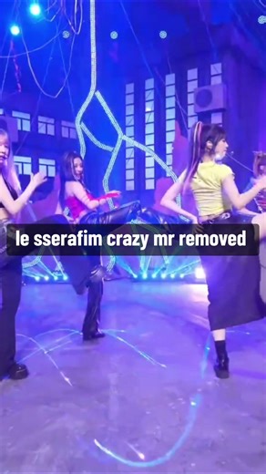 Part 2 | crazy 🤩 #lesserafim #crazy #mrremoved #르세라핌 #mr제거 #mr除去 #fypシ #foryou #fyp