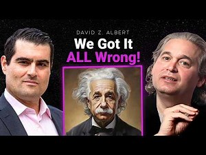 David Albert: Einstein Was Right About SPOOKY Quantum Mechanics! [Ep. 433]