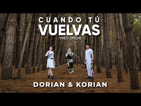 Cuando Tú Vuelvas ( Video Oficial) - Dorian & Korián