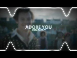 ♪ adore you (harry styles) // audio edit