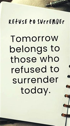 motivation quotes for life encouragement and good knowledge/refuse to surrender #inspirtional