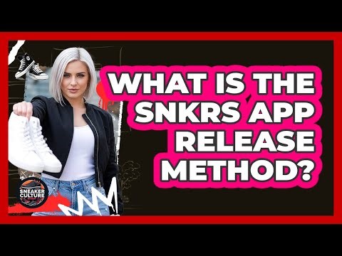 What Is The SNKRS App Release Method?