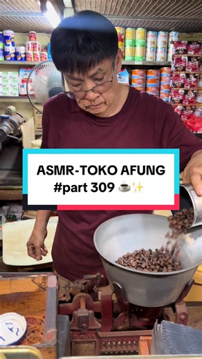 ASMR Toko Afung Part 309 — Kopi Tradisional Coffee Time