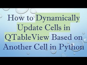 How to Dynamically Update Cells in QTableView Based on Another Cell in Python
