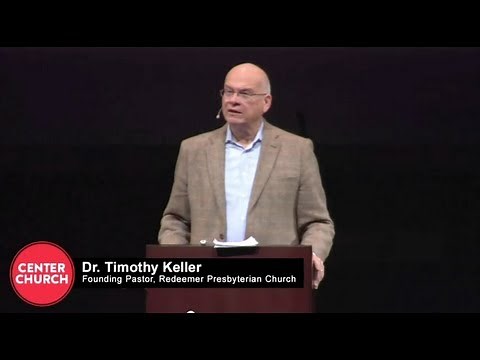 Tim Keller - Center Church Webcast, hosted by Zondervan and The Gospel Coalition