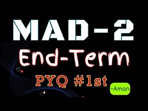 MAD2 – End Term| Previous Year Questions (Set 1) | Curated by Aman