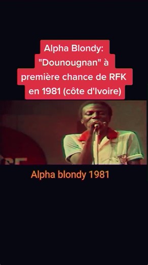 Alpha Blondy: 1981 Performance of 'Dounougnan' at RFK (Côte d'Ivoire)