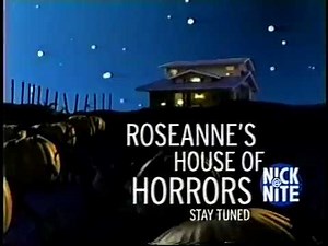 Roseanne's House of Horrors - Nick at Nite 2003!