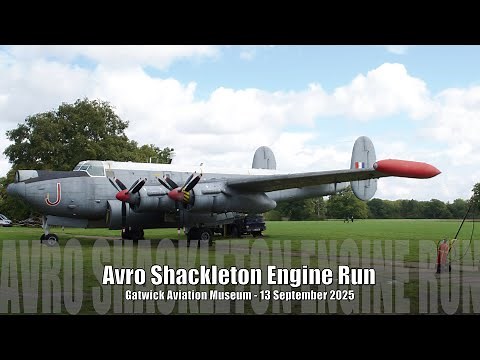 Avro Shackleton Engine Run - 4 Rolls Royce Griffons - Gatwick Aviation Museum - 13/9/2025