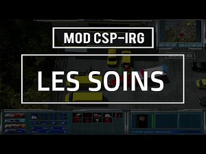 TUTORIEL - CSP-IRG - LES SOINS - 911 First Responders / Emergency 4