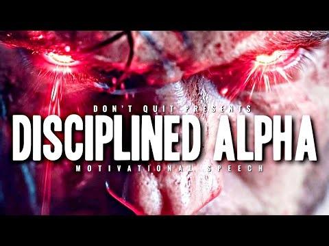 DISCIPLINED ALPHA - 1 HOUR Motivational Speech Video | Gym Workout Motivation