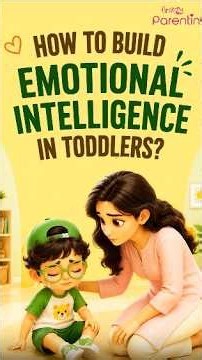 How to Build Emotional Intelligence in Toddlers | Parenting Tips
