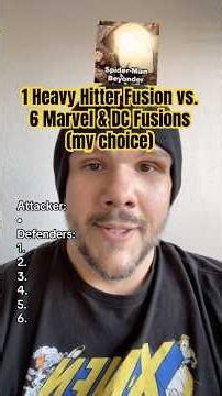 1 Heavy Hitter Fusion vs. 6 Marvel & DC Fusions (my choice)