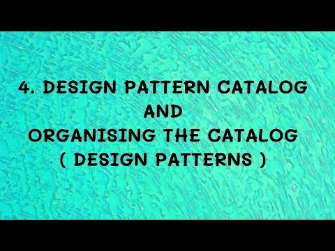 #4 Design Pattern Catalog & Organising the Design Patterns |DP|