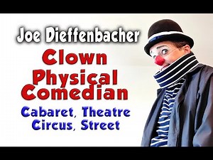 Joe Dieffenbacher: Clown and Physical Comedian