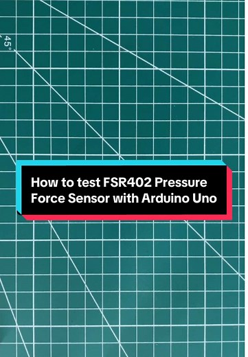 How to Test FSR402 Pressure Force Sensor with Arduino Uno