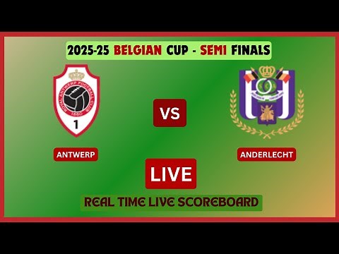 Antwerp Vs Anderlecht LIVE Score UPDATE 2025-25 Belgian Cup/Beker van Belgie Football Semi Finals