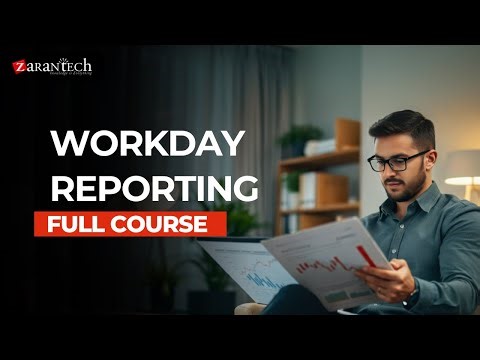 Workday Reporting Full Course | ZaranTech