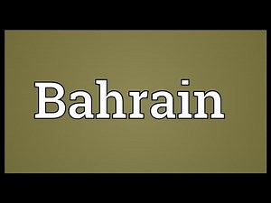 Bahrain Meaning