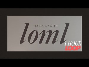 Taylor Swift - loml (Official Lyric Video) | 1 HOUR LOOP