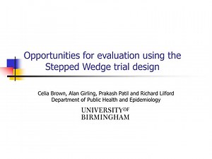 Opportunities for evaluation using the Stepped Wedge trial design - SlideServe