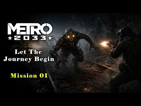 Mission 1 | Metro 2033 | Let the Journey Begin