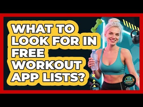 What To Look For In Free Workout App Lists?
