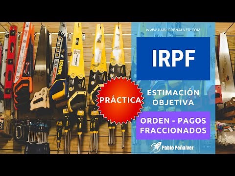 Caso práctico de IRPF 5D: Fases y Pagos fraccionados en Estimación Objetiva. El modelo 131. Práctica