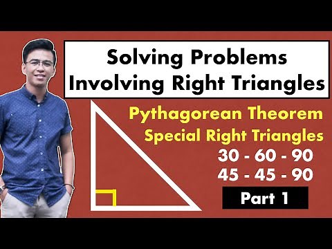 Solving Problems Involving Right Triangles - Pythagorean Theorem and Special Right Triangles