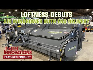 Loftness Debuts Air Windrower with End Delivery