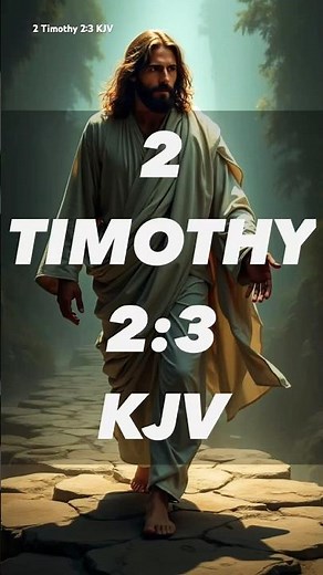 Endure Hardness as a Good Soldier of Jesus Christ | 2 Timothy 2:3 (KJV)